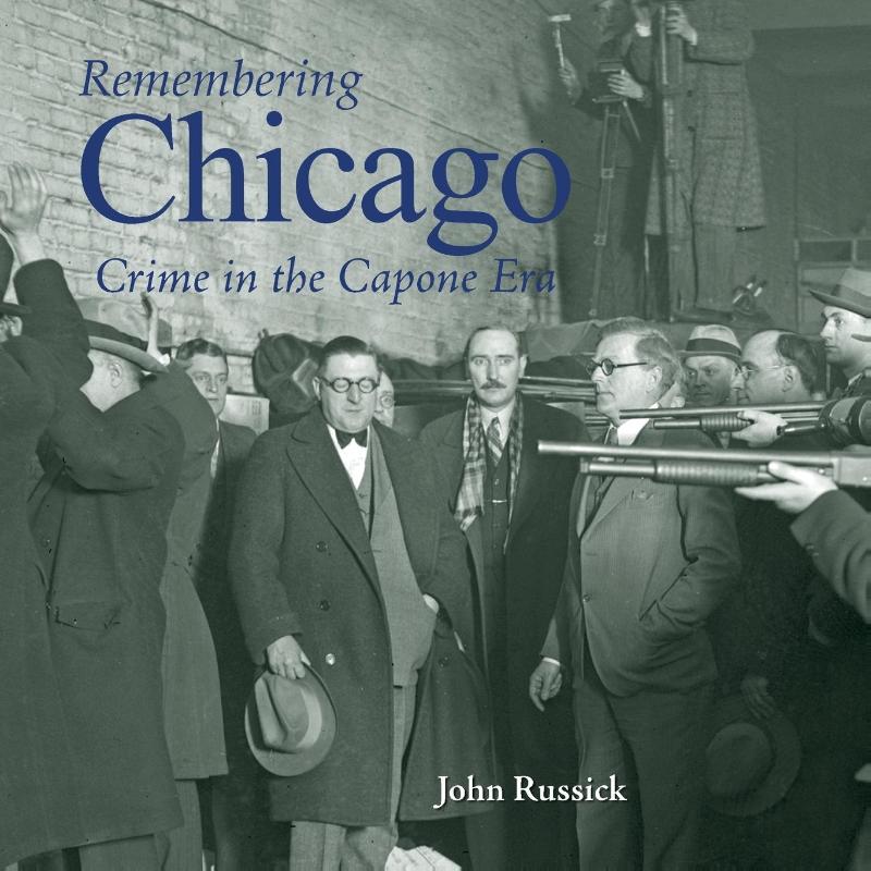 Remembering Chicago: Crime in the Capone Era