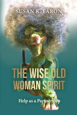 The Wise Old Woman Spirit: Help as a Partnership