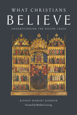What Christians Believe: Understanding the Nicene Creed