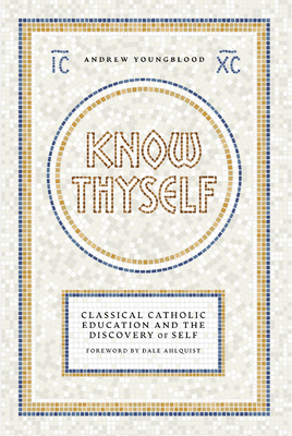 Know Thyself: Catholic Classical Education and the Discovery of Self