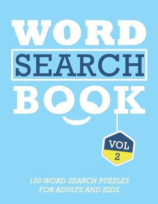 Word Search Book: 100 Word Search Puzzles For Adults And Kids Brain-Boosting Fun Vol 2