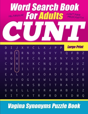 Word Search Book For Adults - Cunt - Large Print - Vagina Synonyms Puzzle Book: NSFW Sweary Cuss Words