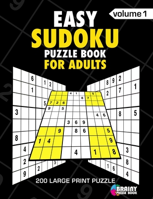 Easy Sudoku Puzzle Book For Adults: 200 Large Print Puzzles with Answer Designed to Improve Brain Activity & Promote Logical Mind