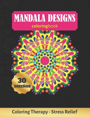 Mandala Designs Coloring Book: Art Therapy for Adults - Stress Relieving Animal Design - Color Charts Included (up to 300 colors) - Reduce anxiety -