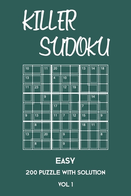 Killer Sudoku Easy 200 Puzzle With Solution Vol 1: Beginner Puzzle Book, simple,9x9, 2 puzzles per page