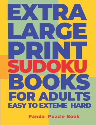 Extra Large Print Sudoku Books For Adults Easy to Extreme Hard