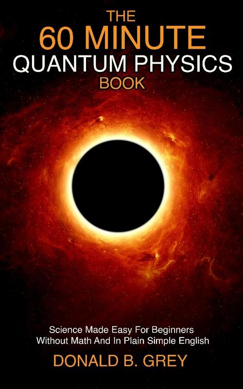 The 60 Minute Quantum Physics Book