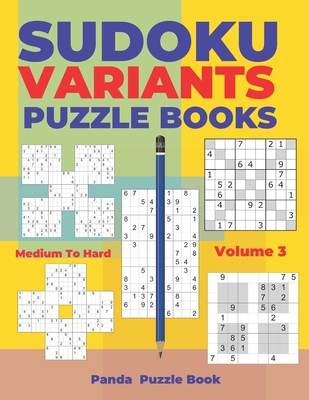 Sudoku Variants Puzzle Books Medium to Hard - Volume 3