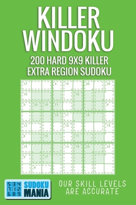 Killer Windoku: 200 Hard 9x9 Killer Extra Region Sudoku