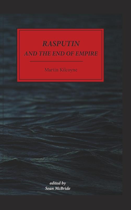 Rasputin and The End of Empire - Hardback
