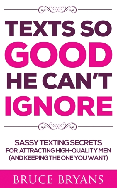 Texts So Good He Can't Ignore