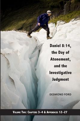 Daniel 8: 14, the Day of Atonement and the Investigative Judgment, volume 2: AKA The Glacier View Ms.