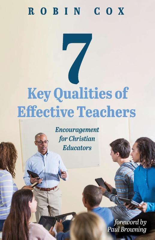 7 Key Qualities of Effective Teachers