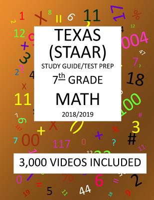 7th Grade TEXAS STAAR, MATH: 2019: 7th Grade Texas Assessment Academic Readiness MATH Test prep/study guide