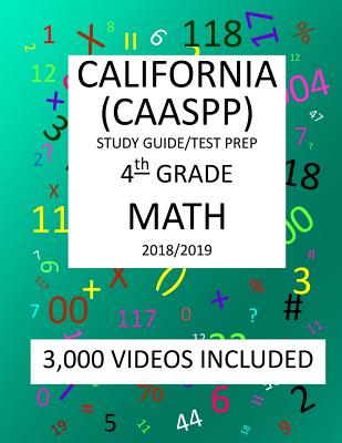 4th Grade CALIFORNIA CAASPP, MATH, Test Prep: 2019: 4th Grade California Assessment of Student Performance and Progress MATH Test prep/study guide