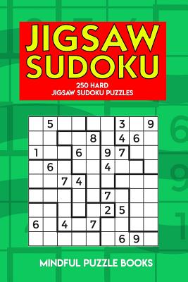 Jigsaw Sudoku: 250 Hard Jigsaw Sudoku Puzzles