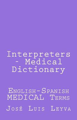 Interpreters - Medical Dictionary: English-Spanish Medical Terms