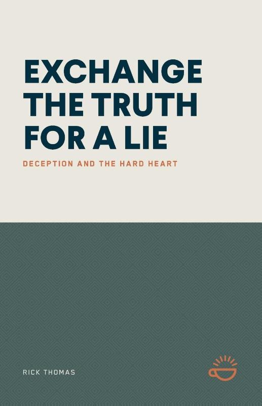 EXCHANGE THE TRUTH FOR A LIE