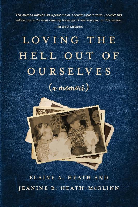 Loving the Hell Out of Ourselves (a memoir)