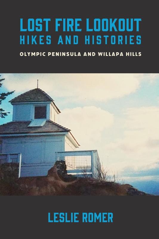 Lost Fire Lookout Hikes and Histories