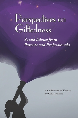 Perspectives on Giftedness: Sound Advice from Parents and Professionals