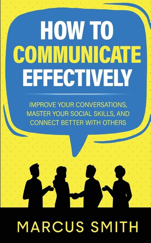 How to Communicate Effectively