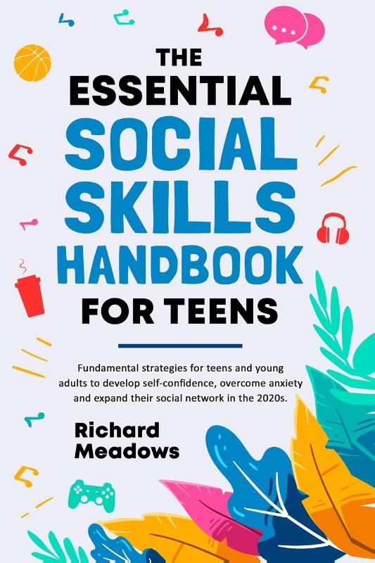 The Essential Social Skills Handbook for Teens
