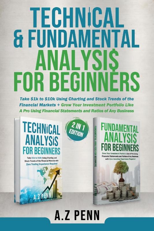 Technical & Fundamental Analysis for Beginners 2 in 1 Edition