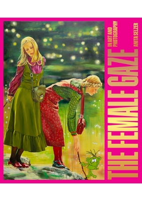 Selzer, A: Female Gaze in Art and Photography