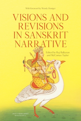 Visions and Revisions in Sanskrit Narrative: Studies in the Sanskrit Epics and Purāṇas