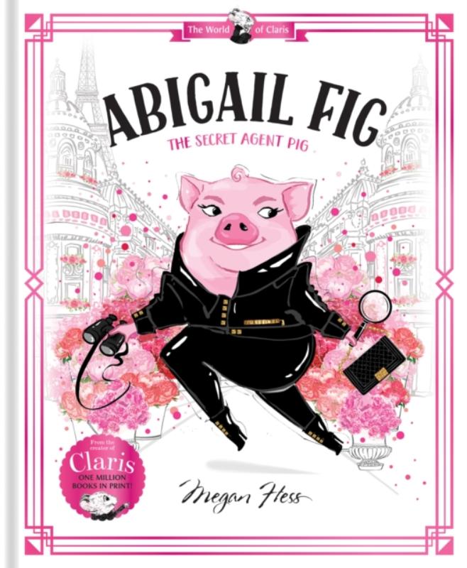 Abigail Fig: The Secret Agent Pig