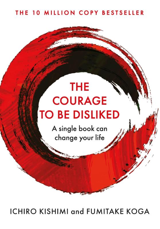 The Courage To Be Disliked