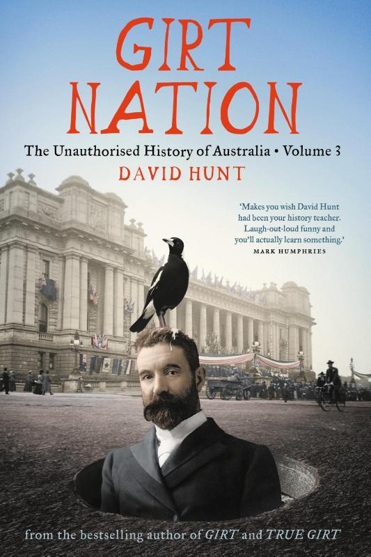Girt Nation: The Unauthorised History of Australia Volume 3