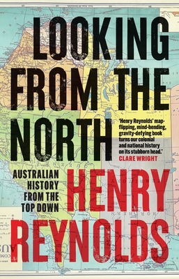 Looking from the North: Australian history from the top down