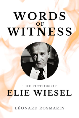 Words of Witness: The Fiction of Elie Wiesel
