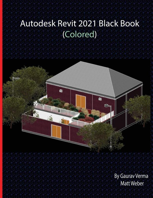 Autodesk Revit 2021 Black Book (Colored)