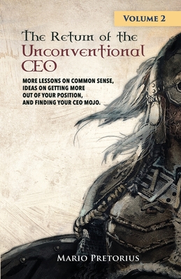 The Return of The Unconventional CEO: Volume 2
