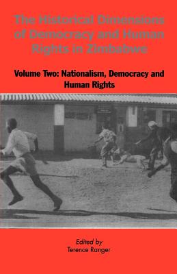 The Historical Dimensions of Democracy and Human Rights in Zimbabwe