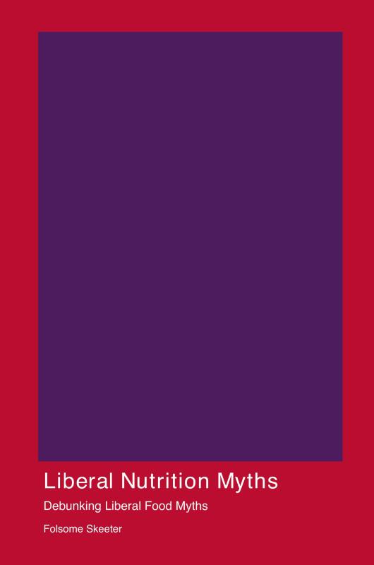 Liberal Nutrition Myths