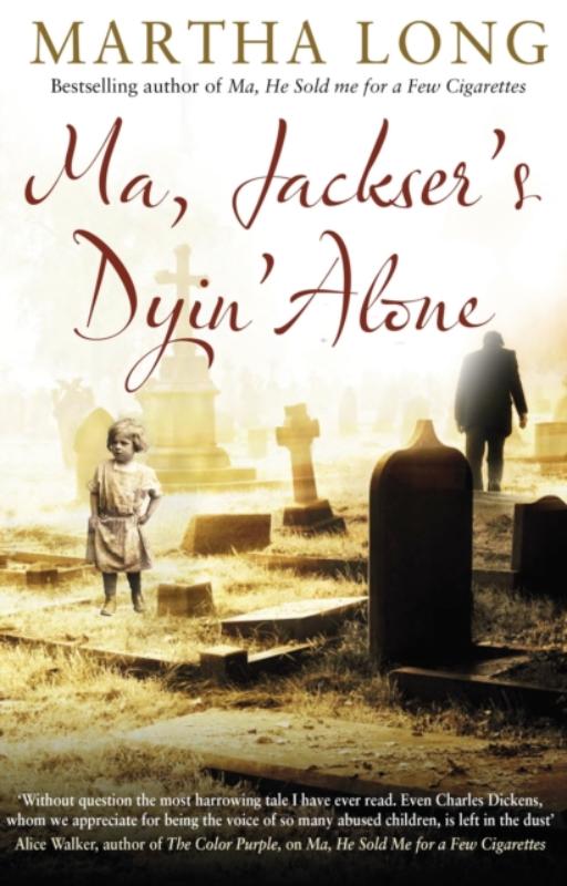 Ma, Jackser's Dyin Alone
