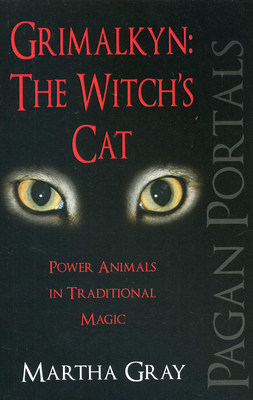 Pagan Portals – Grimalkyn: The Witch`s Cat – Power Animals in Traditional Magic