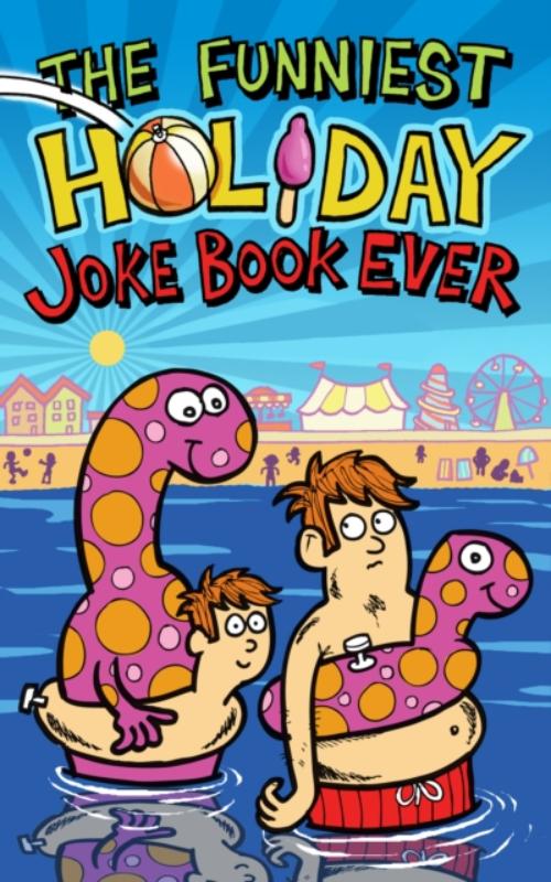 The Funniest Holiday Joke Book Ever