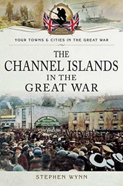 The Channel Islands in the Great War