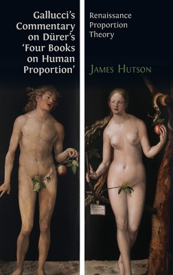 Gallucci's Commentary on Durer's 'Four Books on Human Proportion'