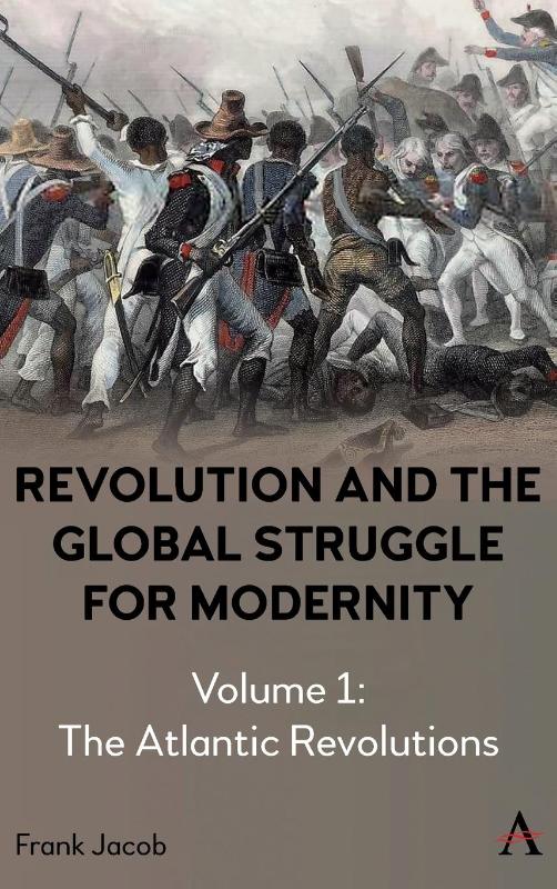 Revolution and the Global Struggle for Modernity