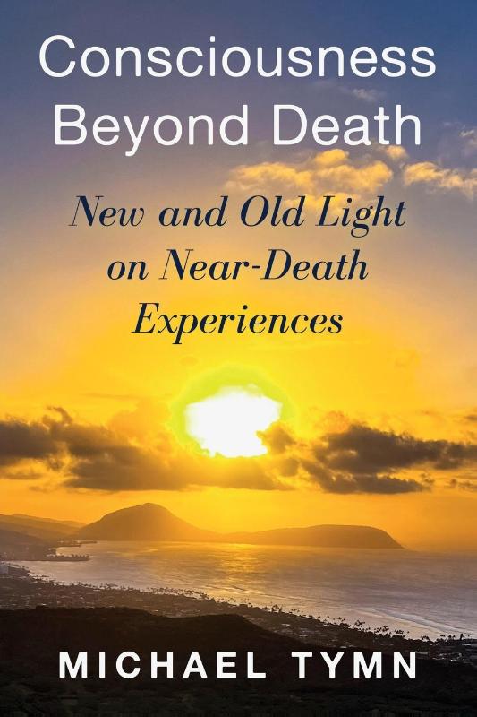 Consciousness Beyond Death