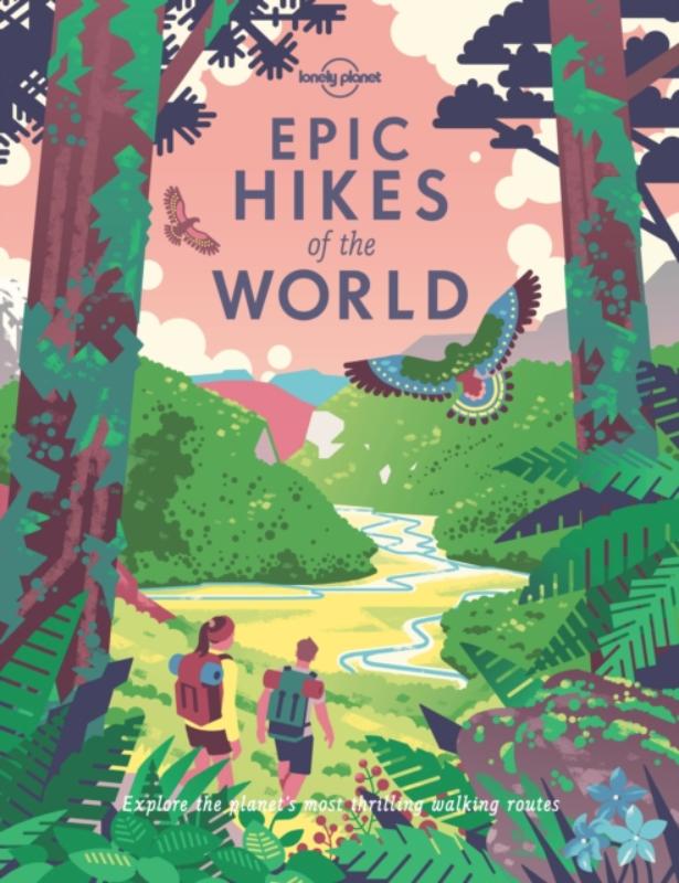 Lonely Planet Epic series Hikes of the World
