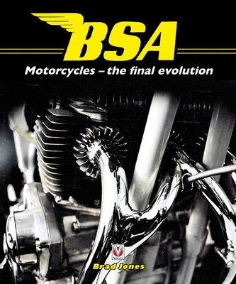 Bsa Motorcycles - the Final Evolution