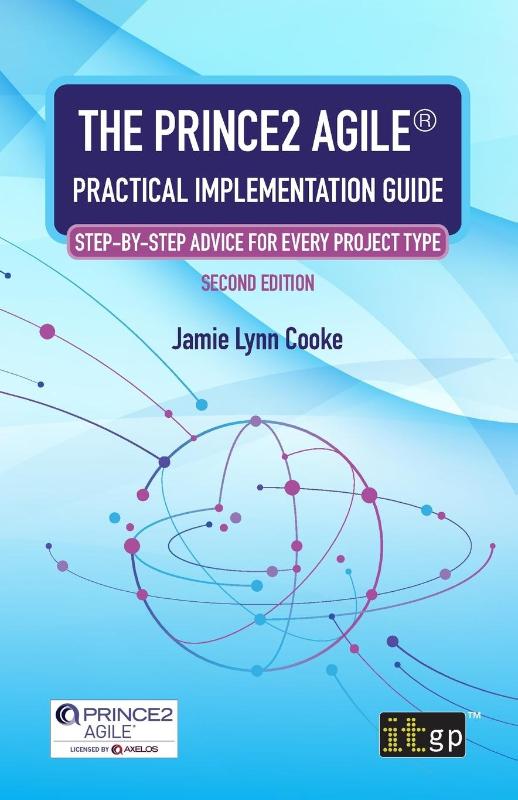The PRINCE2 Agile(R) Practical Implementation Guide