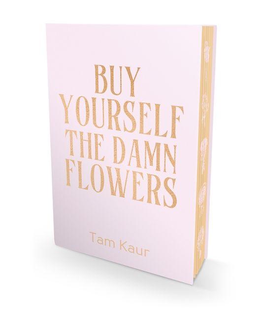 Buy Yourself the Damn Flowers